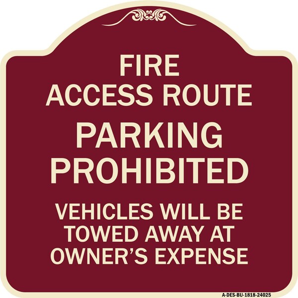 Signmission Fire Access Route Vehicles Will Towed Away Owner Expense Aluminum Sign, 18" L, 18" H, BU-1818-24025 A-DES-BU-1818-24025 - main